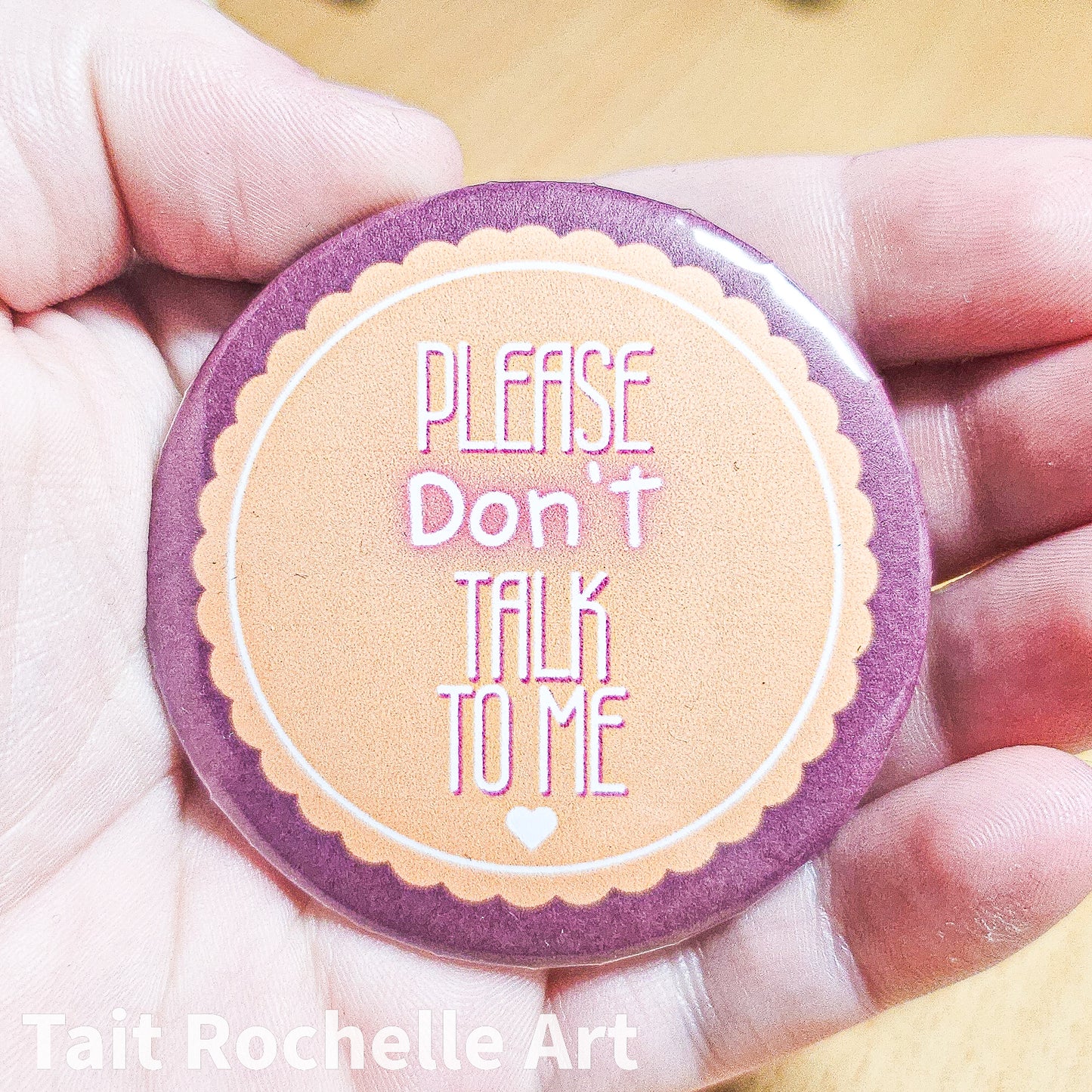 Don't Talk To Me Badge - Orange